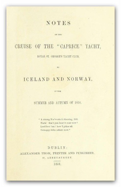 Handschriftliche Notizen über die Kreuzfahrt der Caprice-Yacht, Royal St. George's Yacht Club, nach Island und Norwegen im Sommer und Herbst 1850.