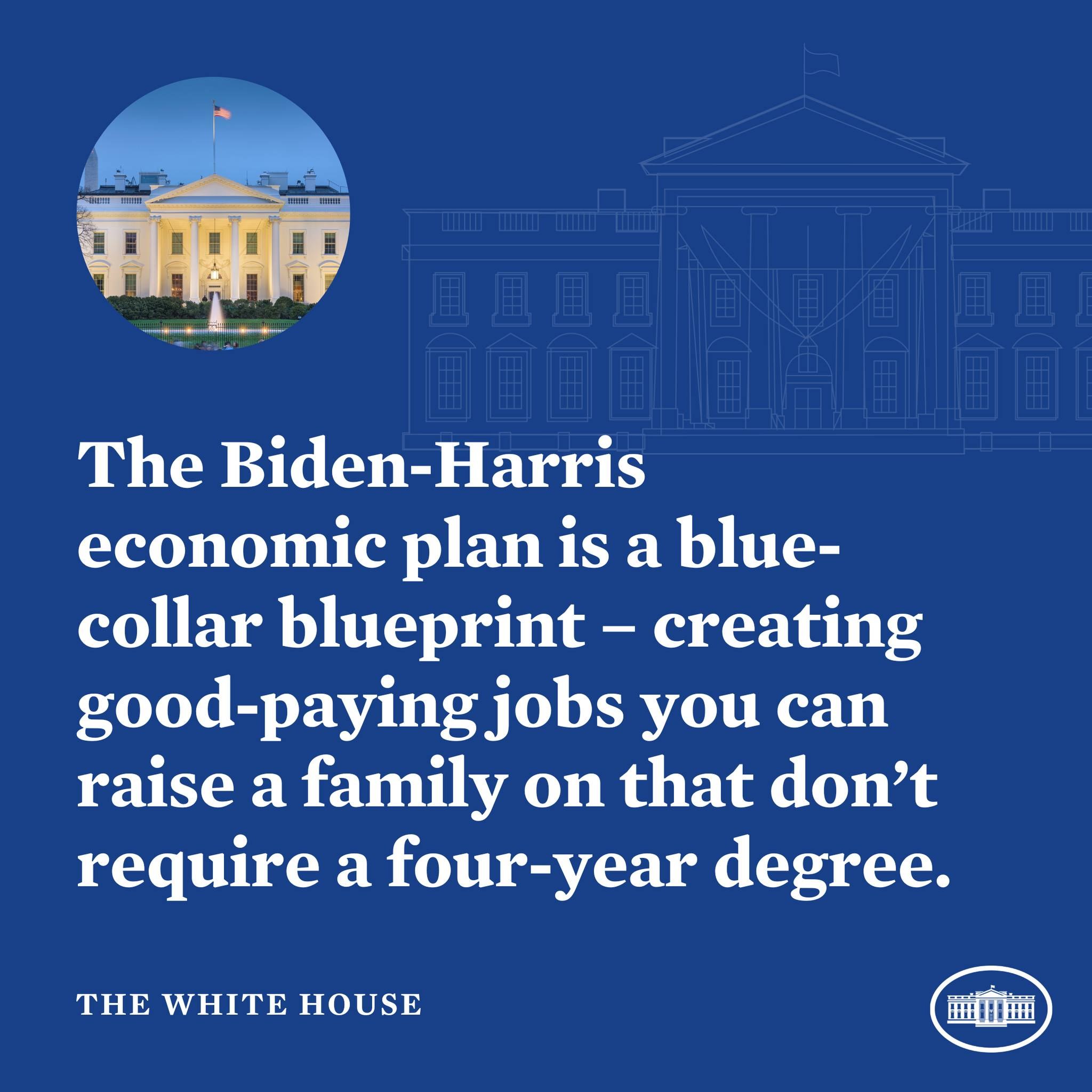 Plakat mit einem Bild des Weißen Hauses und Text, der den Biden-Harris-Wirtschaftsplan als Arbeiter-Blueprint für die Schaffung von gut bezahlten Jobs ohne vierjähriges Studium bewirbt.