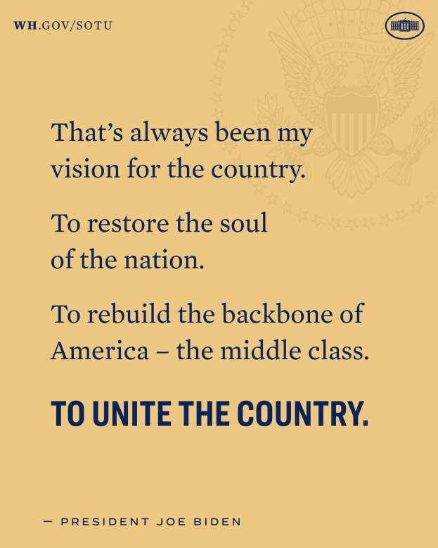 Plakat mit einem Zitat des Präsidenten Joe Biden, das besagt: "Das war immer meine Vision für das Land, das Seelenleben der Nation wiederherzustellen, den Rücken der USA zu stärken - die Mittelschicht zu vereinen.", das die Einheit und Stärke betont.
